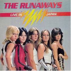 The Runaways : Live in Japan